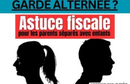 Astuce fiscale importante : parents séparés avec plusieurs enfants en garde alternée.