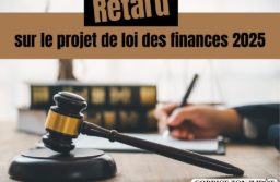 Retard dans le projet de la loi des finances 2025 : quels impacts ?