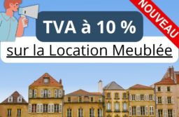 Location meublée : nouveauté avec la TVA 10% sur les loyers… comment l’éviter ?